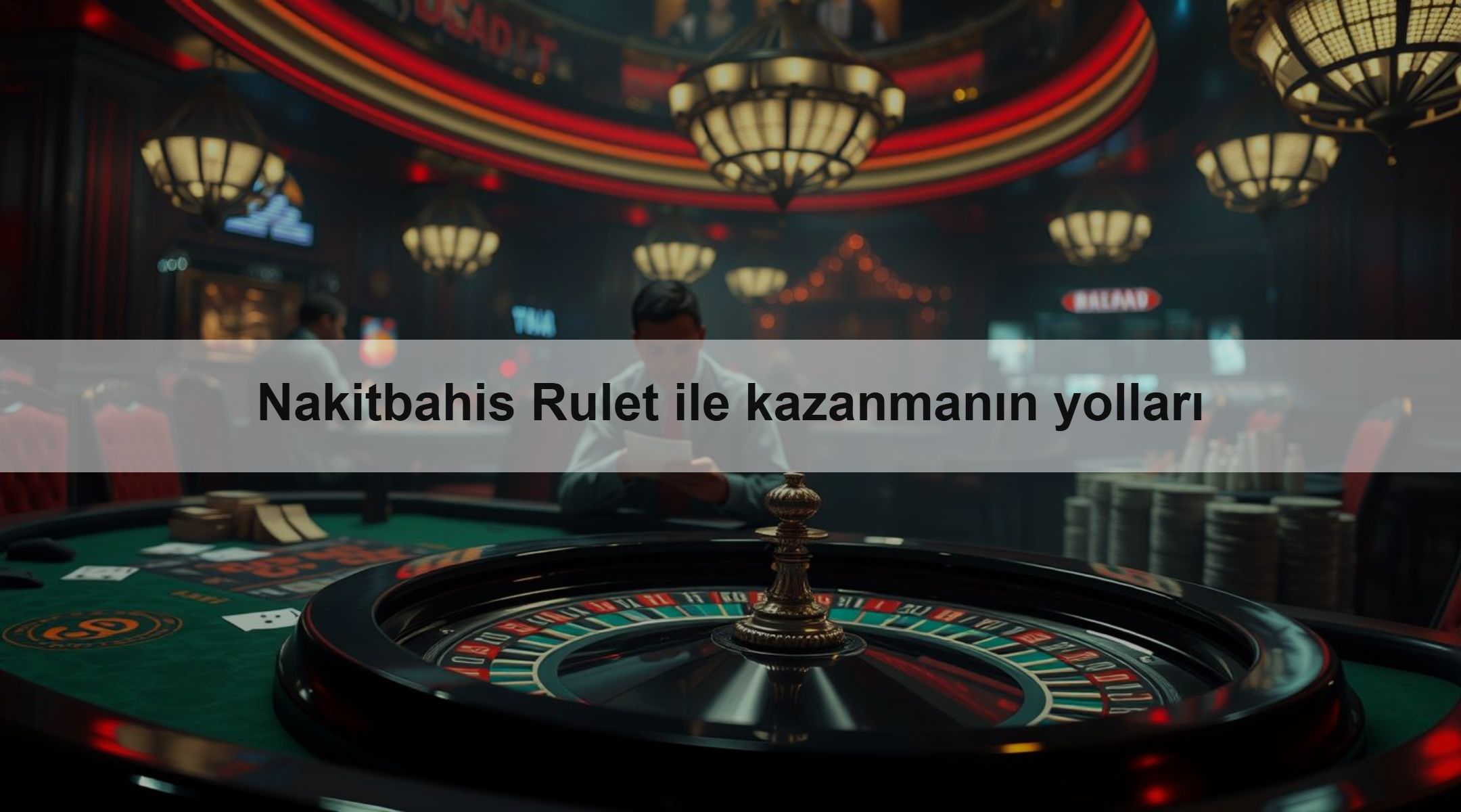 Nakitbahis Rulet ile kazanmanın yolları