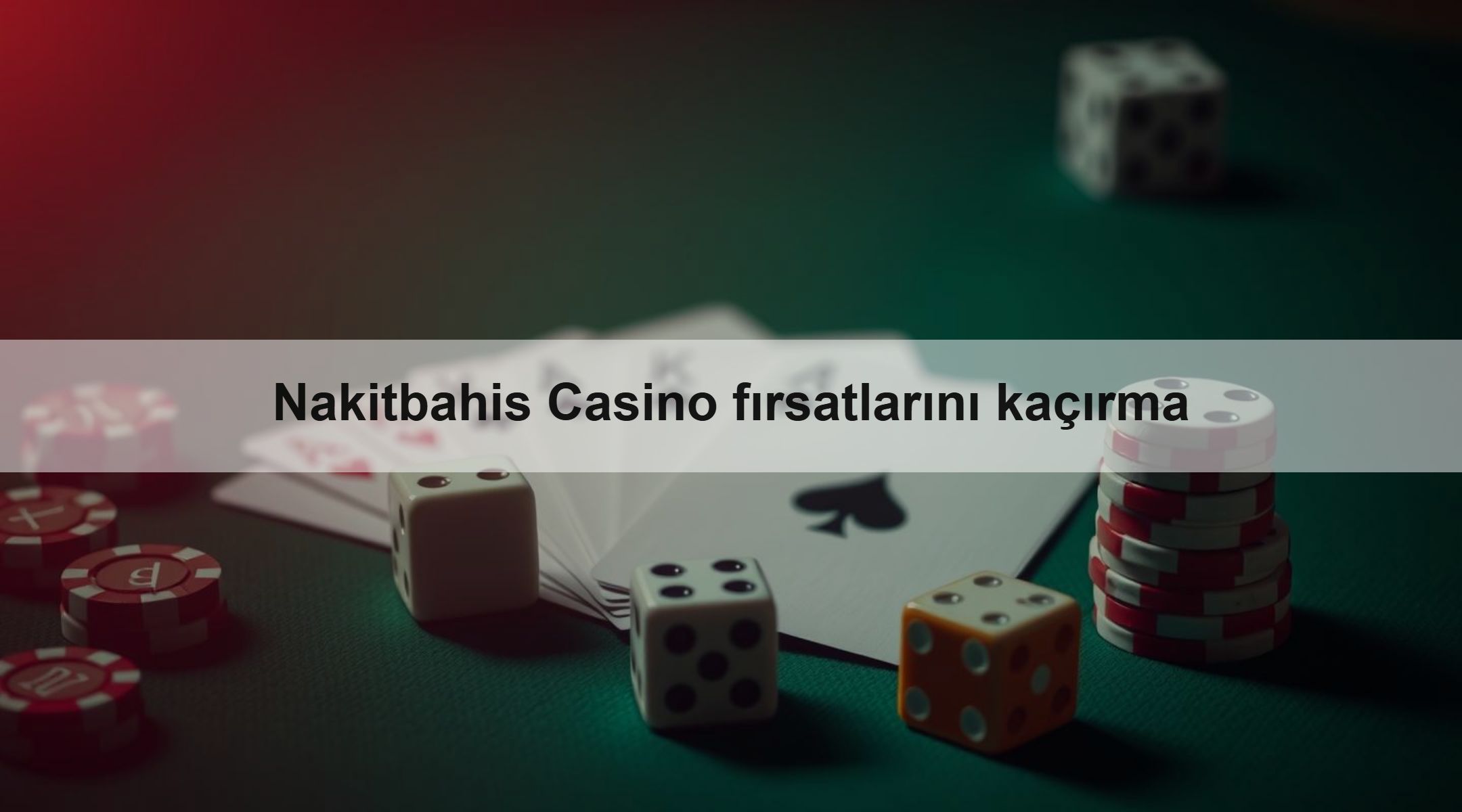 Nakitbahis Casino fırsatlarını kaçırma