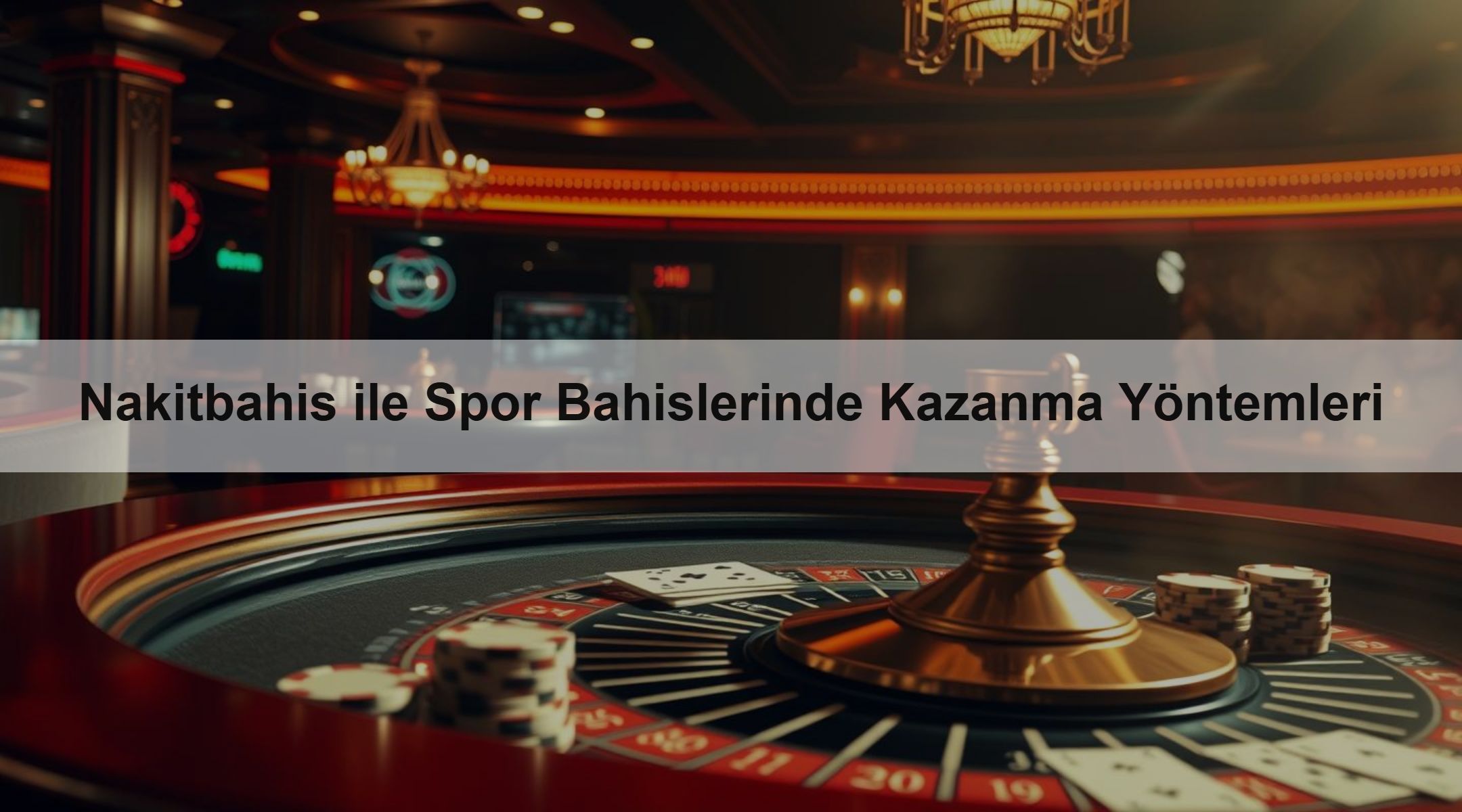 Nakitbahis ile Spor Bahislerinde Kazanma Yöntemleri 1 Nakitbahis ile Spor Bahislerinde Kazanma Yöntemleri