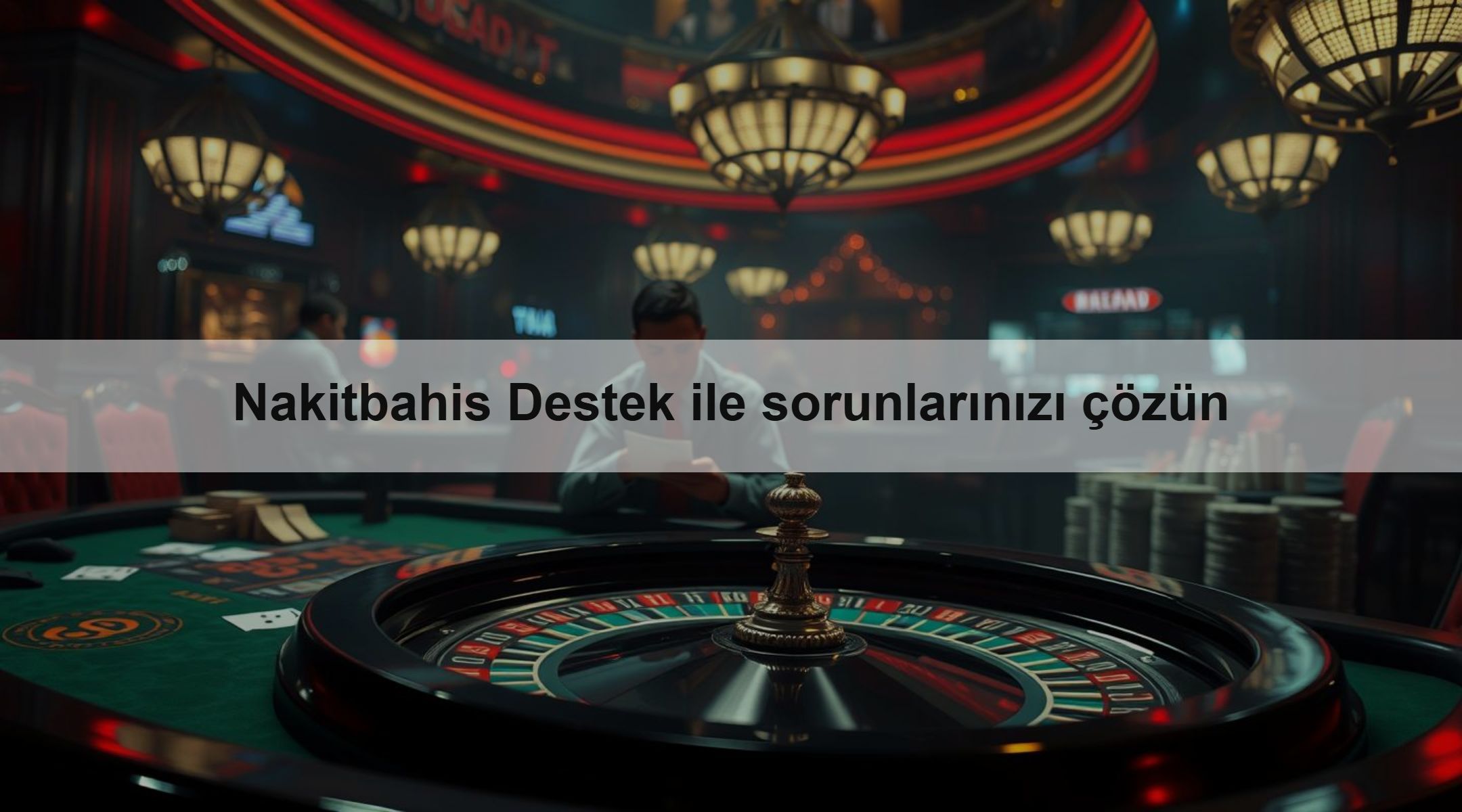 Nakitbahis Destek ile sorunlarınızı çözün