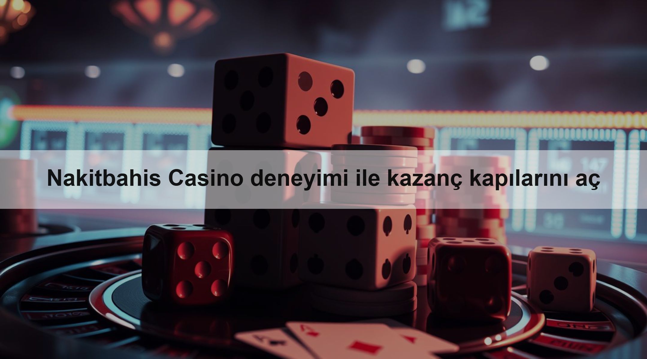 Nakitbahis Casino deneyimi ile kazanç kapılarını aç